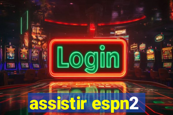 assistir espn2